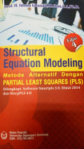Structural Equation Modeling Metode Alteernatif Dengan Partial Least Squares (PLS): Dilengkapi Sofware Smartpls 3.0. Xlstat 2014 dan WarpPLS 4.0