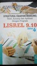 Structural Equation Modeling: Teori, Konsep dan Aplikasi dengan Program Lisrel 9.10
