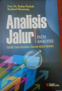 Analisis Jalur (Path Analysis):  Teori dan Aplikasi Dalam Riset Bisnis