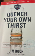 Quench your own thirst : Bussines lessons learned over a beer or two