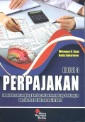 Perpajakan : Pembahasan lengkap berdasarkan perundang - undangan dan aturan pelaksanaan terbaru