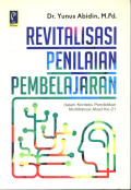 Revitalisasi Penilaian Pembelajaran : Dalam konteks pendidikan multiliterasi Abad Ke-21
